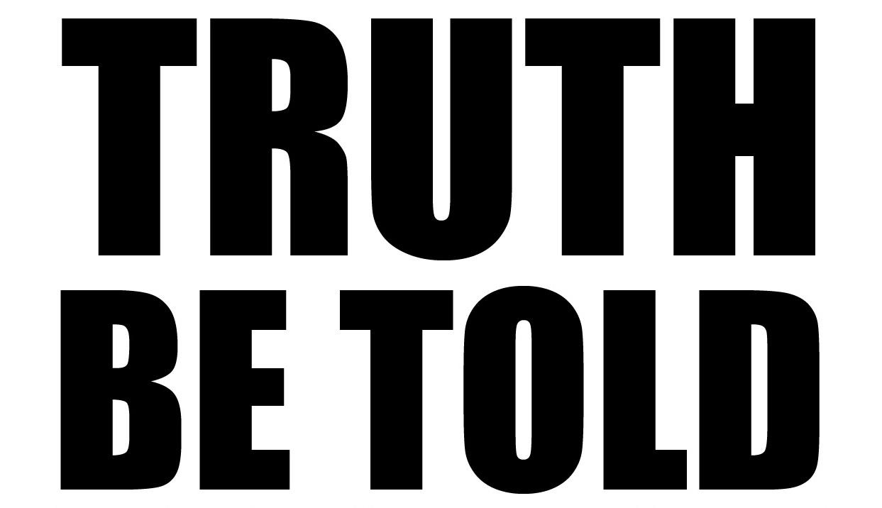 Being told. Truth. What is Truth?. Be Truth картинки. Truth be told.